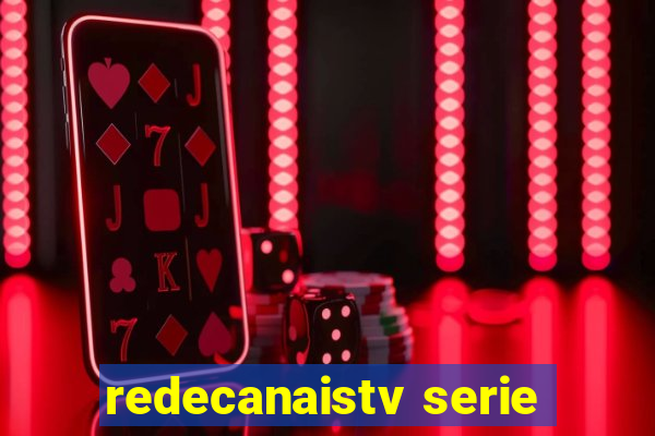 redecanaistv serie